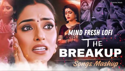 Tere Bina Jina Saja Hai | Best Sad Song Mashup 2024 | Heartbreak Lofi Mix | Groovex Music