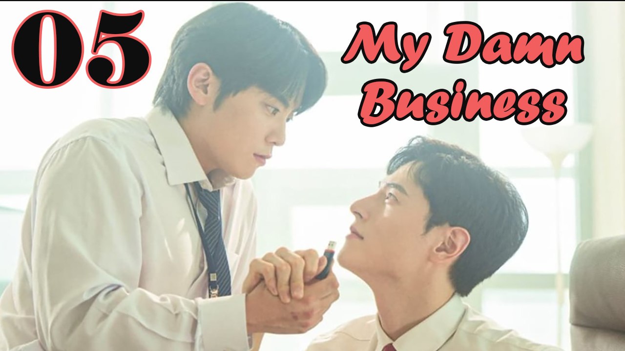 My Damn Business (2024) EP 5 ENGSUB video Dailymotion