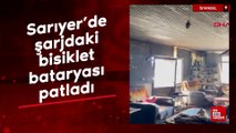 Sarıyer’de şarjdaki bisiklet bataryası patladı