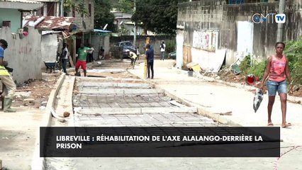 [#Reportage] Libreville : réhabilitation de l'axe Alalango Derrière la prison