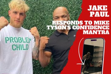 Jake Paul responds to Mike Tyson's confidence mantra