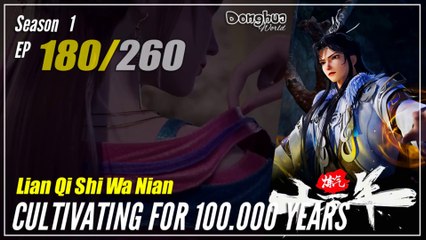 【Lan Qi Shi Wa Nian】 Season 1 EP 180- Cultivating For 100.000 Years | Donghua - 1080P