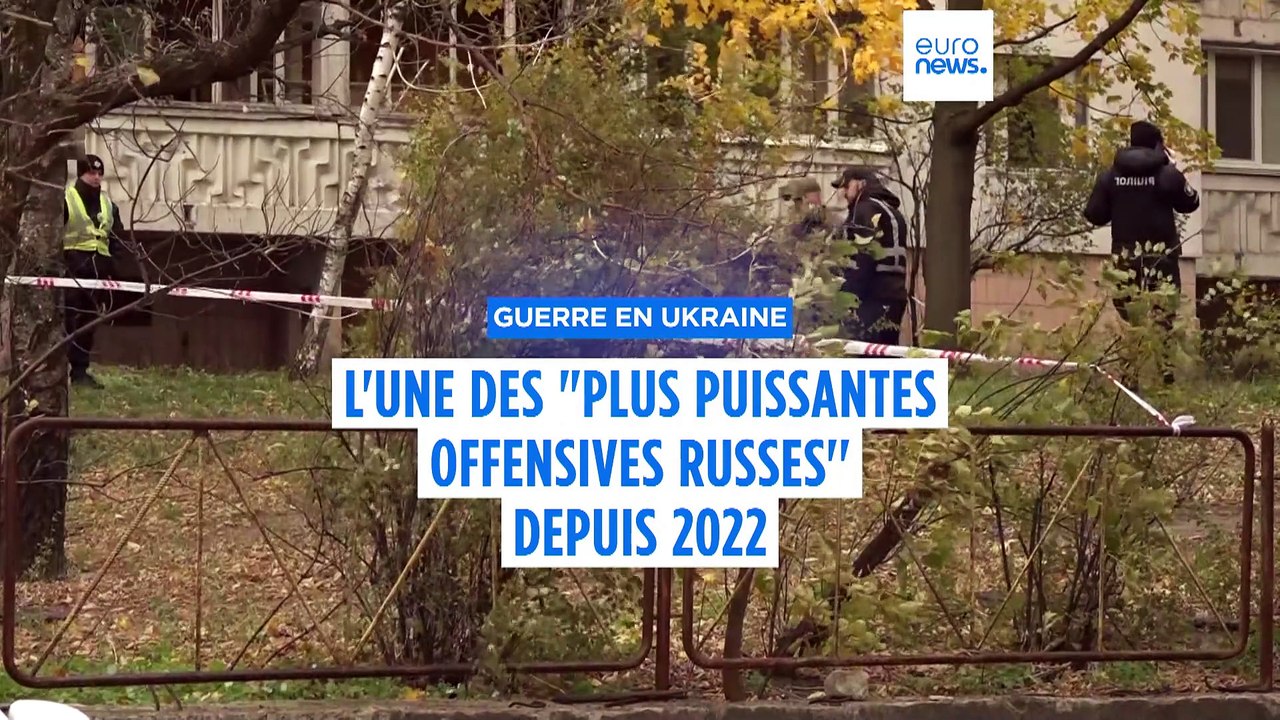 Kyiv fait face à l’une des "plus puissantes offensives" des troupes de Moscou depuis 2022