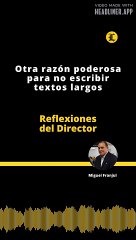 Reflexiones del Director | Otra razón poderosa para no escribir textos largos