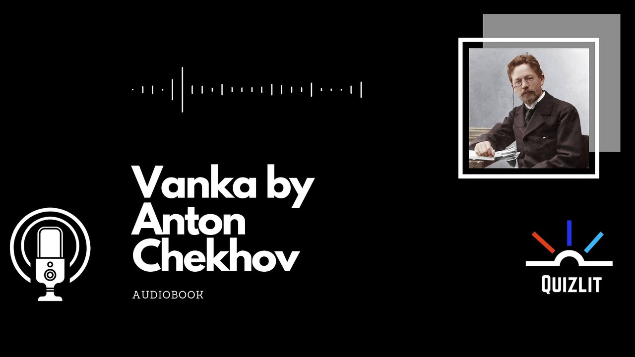 Vanka by Anton Chekhov - Short Story - Full Audiobook