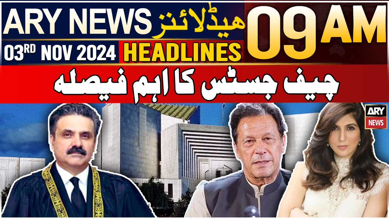 ARY News 9 AM Headlines | 3rd NOV 2024 | Big decision of CJP Yahya Afridi | Prime Time Headlines