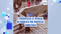 Iran, studentessa si spoglia in pubblico in atto di protesta: arrestata