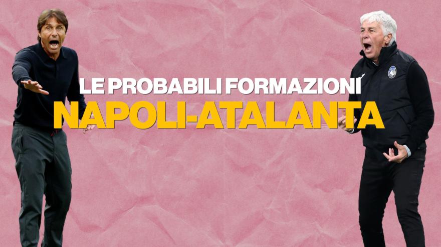 Video Serie A, Napoli-Atalanta: le probabili formazioni