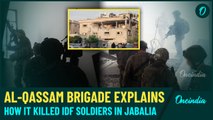 'We Killed 7 IDF Soldiers': Al-Qassam Brigade Shows How it Bobby-Trapped Israeli Soldiers in Jabalia