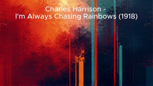Charles Harrison - I'm Always Chasing Rainbows (19