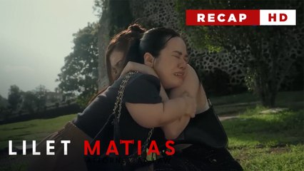 Lilet Matias, Attorney-At-Law: Lilet's enemies are finally seeking peace (Weekly Recap HD)