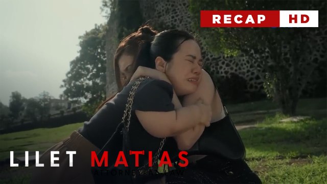 Lilet Matias, Attorney-At-Law: Lilet's enemies are finally seeking peace (Weekly Recap HD)