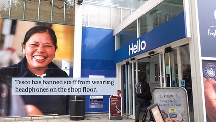 Tesco bans staff from wearing headphones amid customer outcry