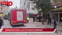 Çorum'daki doğal gaz patlaması kamerada