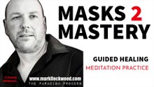 Masks 2 Mastery Introduction to Healing meditation and how it works