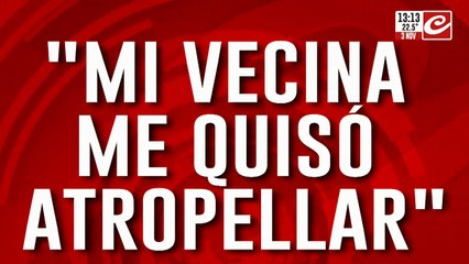 Guerra de vecinos: mujer denuncia a todo el barrio