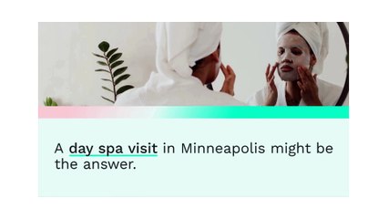 Pamper Yourself: A Guide to the Best Day Spa in Minneapolis