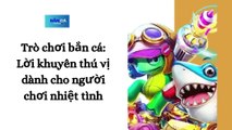 Trò chơi bắn cá Lời khuyên thú vị dành cho người chơi nhiệt tình