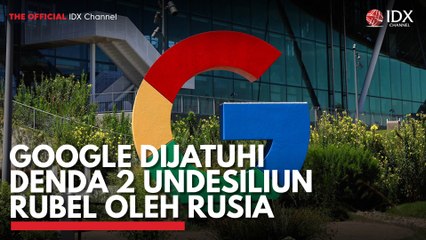 Google Dijatuhi Denda 2 Undesiliun Rubel Oleh Rusia