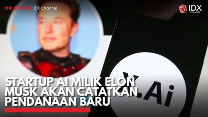 Startup AI Milik Elon Musk Akan Catatkan Pendanaan Baru
