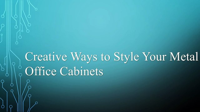 Creative Ways to Style Your Metal Office Cabinets