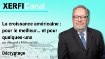 La croissance américaine : pour le meilleur… et pour quelques-uns [Alexandre Mirlicourtois]