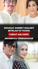 Digugat Andre Taulany Setelah 19 Tahun, Tabiat Asli Erin Akhirnya Terbongkar
