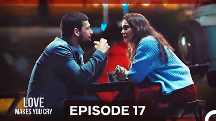 Love Makes You Cry Episode 17