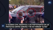 La guardia civil identifica a los participantes en las protestas contra Sánchez y no hay ningún 