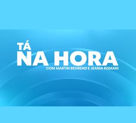 No ar, Tá na Hora com Jeania Romani e Martin Behrend 04/10/2024