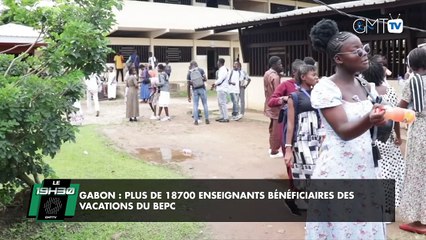 [#Reportage] Gabon : plus de 18700 enseignants bénéficiaires des vacations du BEPC