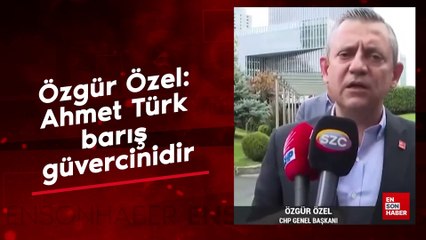 Özgür Özel: Ahmet Türk barış güvercinidir