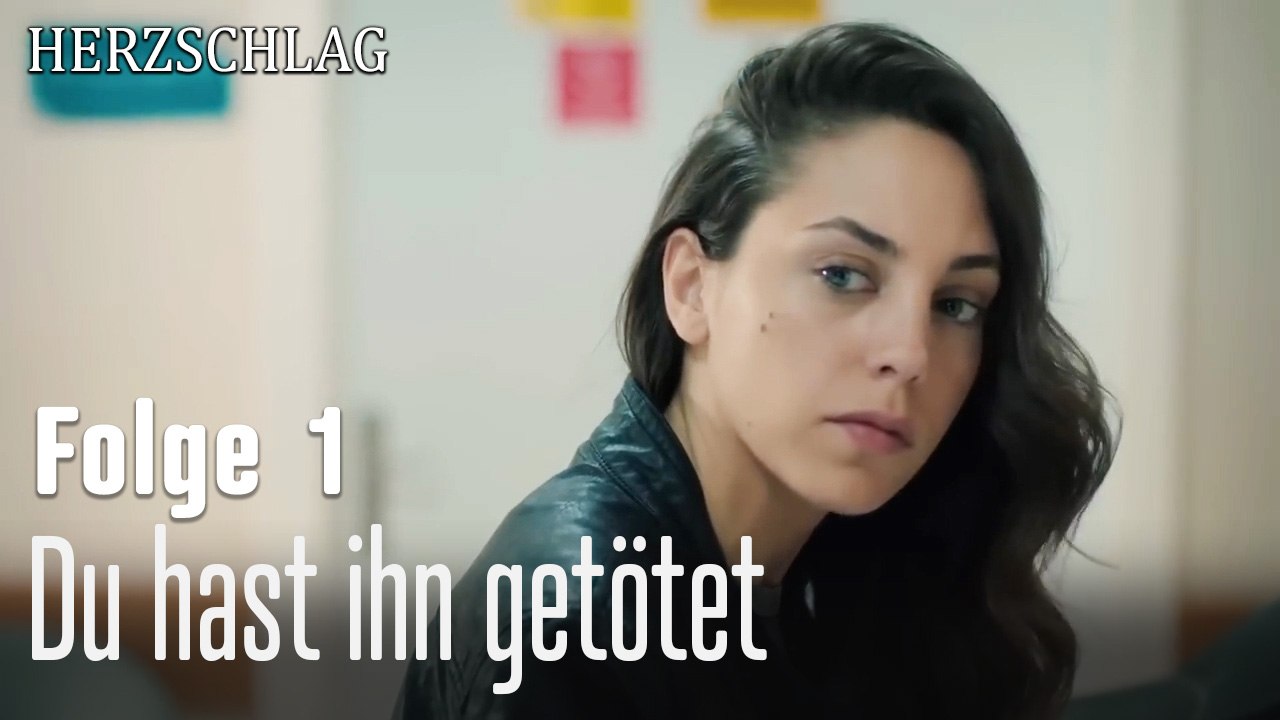 Du hast ihn getötet-Herzschlag Folge 1