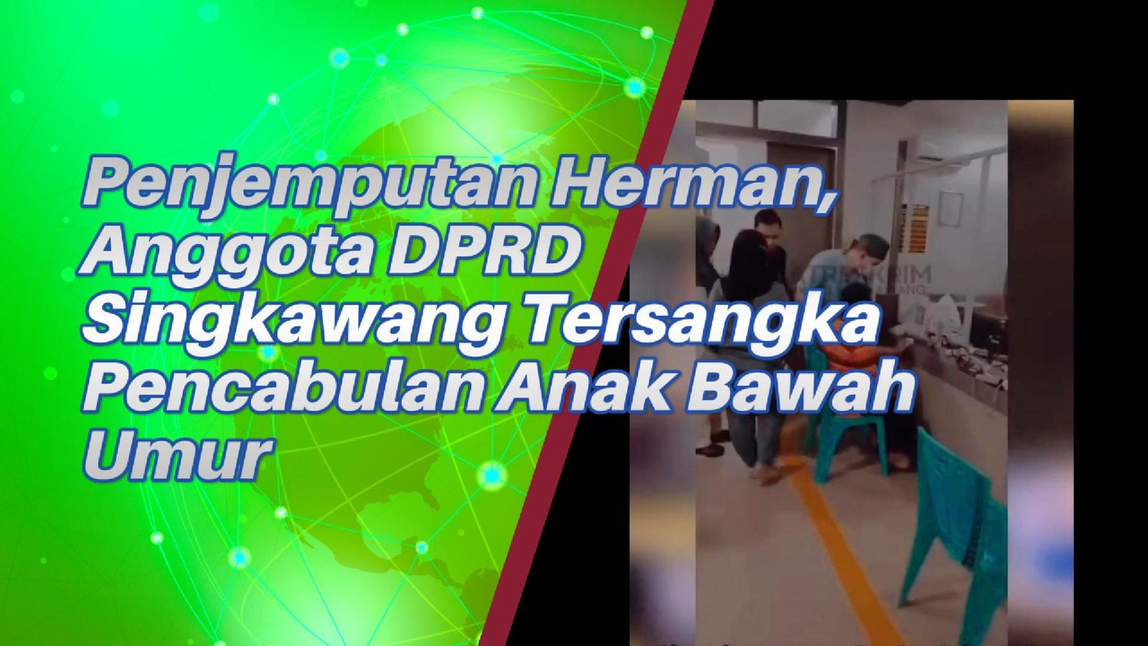 Penangkapan Anggota DPRD Kota Singkawang Tersangka Pencabulan Anak Bawah Umur