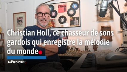 Christian Holl, ce chasseur de sons  gardois qui enregistre la mélodie du monde