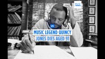 Music legend Quincy Jones dies aged 91