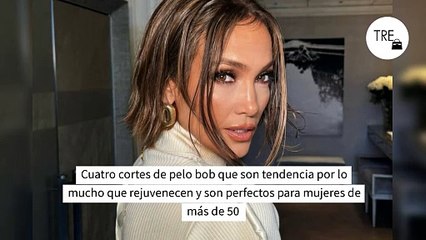 Cuatro cortes de pelo bob que son tendencia por lo mucho que rejuvenecen y son perfectos para mujeres de más de 50