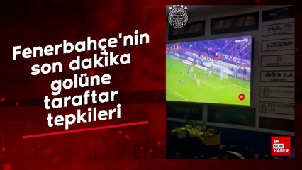 Fenerbahçe'nin son dakika golüne taraftar tepkileri