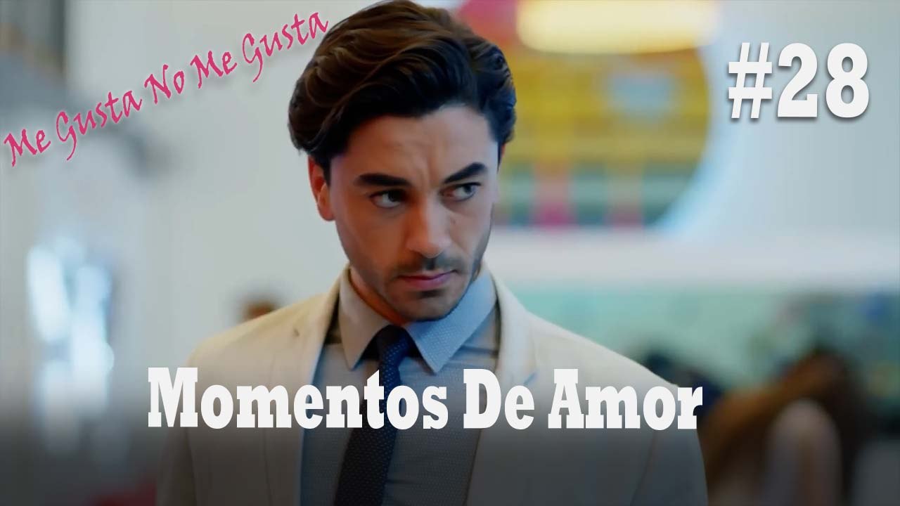 Momentos De Amor #28 - Me Gusta No Me Gusta