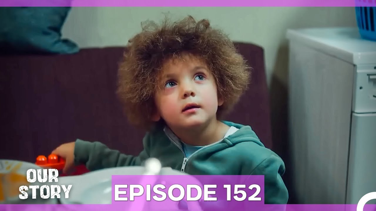 Our Story Episode 152