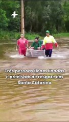 Três pessoas ficam ilhadas e precisam de resgate em Santa Catarina