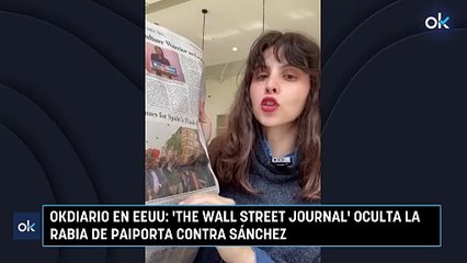 OKDIARIO en EEUU: 'The Wall Street Journal' oculta la rabia de Paiporta contra Sánchez