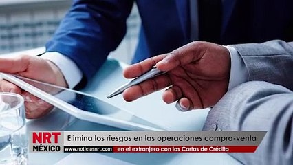 Elimina los riesgos en las operaciones compra-venta en el extranjero con las Cartas de Crédito