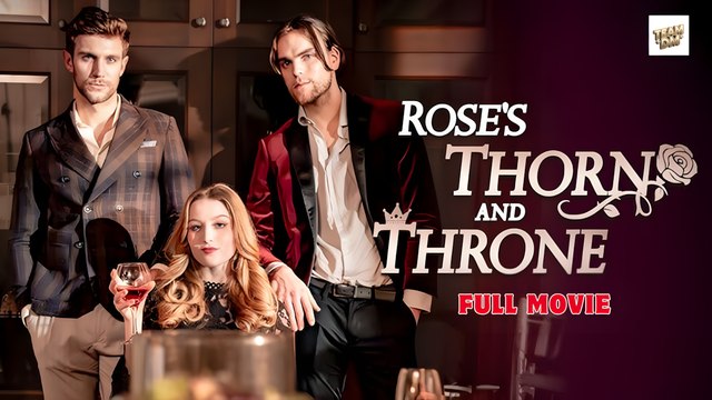 Rose's Thorn and Throne Full Movie