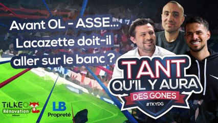 Lacazette doit-il aller sur le banc ? OL – ASSE a-t-il perdu de sa saveur ?