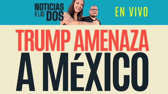 #EnVivo #NoticiasALasDos ¬ Trump advierte a Sheinbaum: O frena la droga o habrá aranceles”
