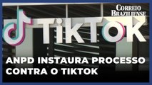 Agência brasileira de proteção de dados instaura processo administrativo contra o TikTok