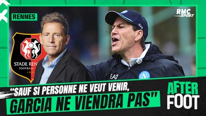 Rennes : "Garcia ne viendra pas, sauf si personne ne veut venir", les infos de Riolo