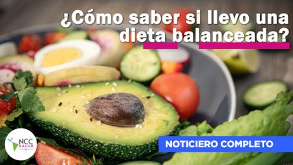 ¿Cómo saber si llevo una dieta balanceada? | 222 | 04 al 10 de noviembre de 2024