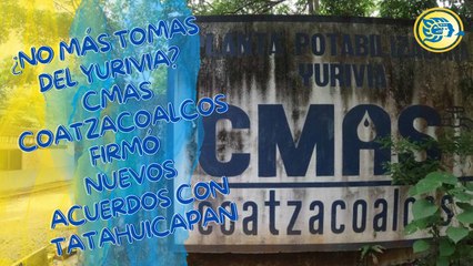 ¿No más tomas del Yurivia? CMAS Coatzacoalcos firmó nuevos acuerdos con Tatahuicapan